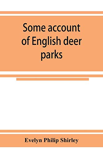 Beispielbild fr Some account of English deer parks, with notes on the management of deer zum Verkauf von Lucky's Textbooks