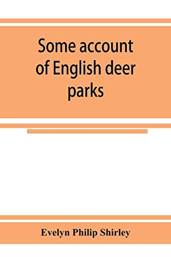 Stock image for Some account of English deer parks, with notes on the management of deer for sale by Lucky's Textbooks