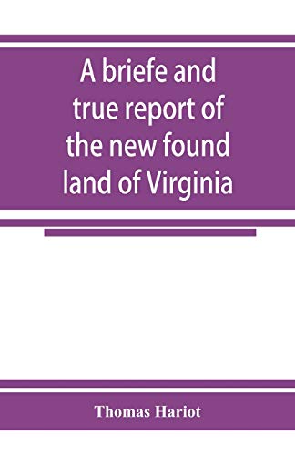 Stock image for A briefe and true report of the new found land of Virginia for sale by Book Deals