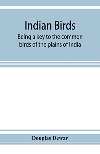 9789353925697: Indian birds; being a key to the common birds of the plains of India