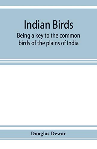 Stock image for Indian birds; being a key to the common birds of the plains of India for sale by Lucky's Textbooks