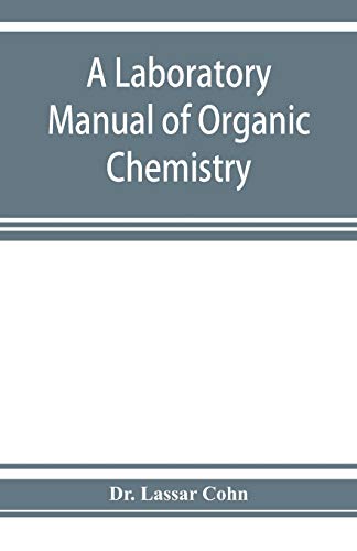 Beispielbild fr A laboratory manual of organic chemistry, a compendium of laboratory methods for the use of chemists, physicians, and pharmacists zum Verkauf von Lucky's Textbooks