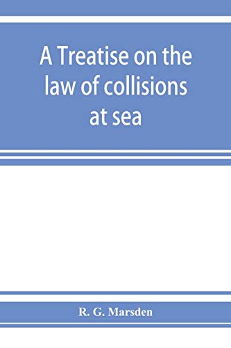 Beispielbild fr A treatise on the law of collisions at sea zum Verkauf von Lucky's Textbooks