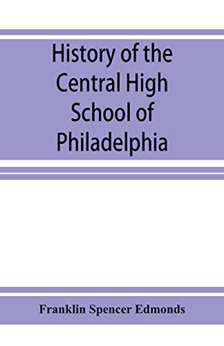 Stock image for History of the Central High School of Philadelphia for sale by Lucky's Textbooks