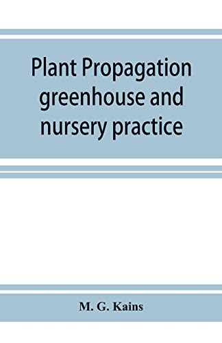 Imagen de archivo de Plant propagation greenhouse and nursery practice a la venta por PBShop.store US