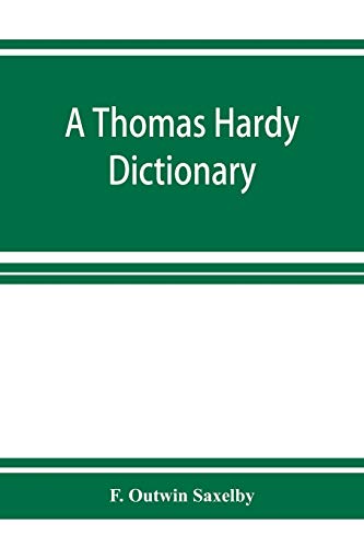 Beispielbild fr A Thomas Hardy dictionary; the characters and scenes of the novels and poems alphabetically arranged and described zum Verkauf von Buchpark