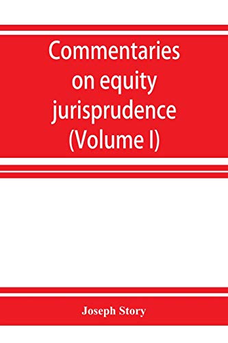 Beispielbild fr Commentaries on equity jurisprudence as administered in England and America (Volume I) zum Verkauf von Buchpark