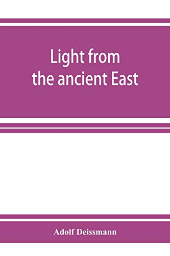 9789353926335: Light from the ancient East; the New Testament illustrated by recently discovered texts of the Graeco-Roman world