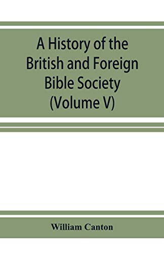 Stock image for A history of the British and Foreign Bible Society (Volume V) for sale by Lucky's Textbooks