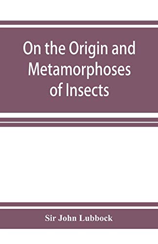 Beispielbild fr On the Origin and Metamorphoses of Insects zum Verkauf von Lucky's Textbooks