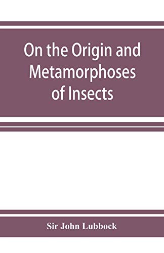 Imagen de archivo de On the Origin and Metamorphoses of Insects a la venta por PBShop.store US