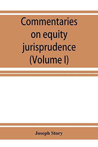 Beispielbild fr Commentaries on equity jurisprudence as administered in England and America (Volume I) zum Verkauf von Buchpark