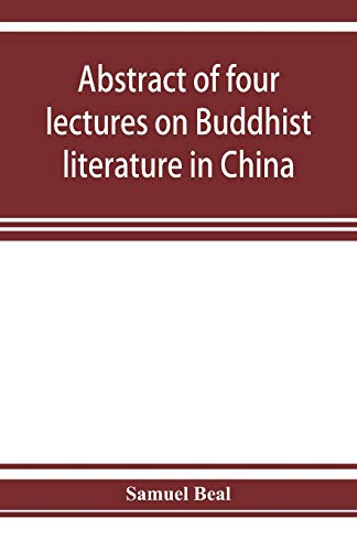 Beispielbild fr Abstract of four lectures on Buddhist literature in China: delivered at University college, London zum Verkauf von Lucky's Textbooks