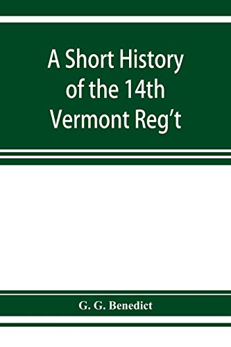 Stock image for A short history of the 14th Vermont Reg't for sale by Ria Christie Collections