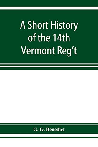 9789353927714: A short history of the 14th Vermont Reg't