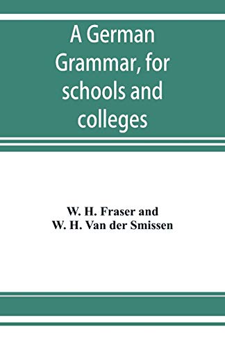 9789353927738: A German grammar, for schools and colleges
