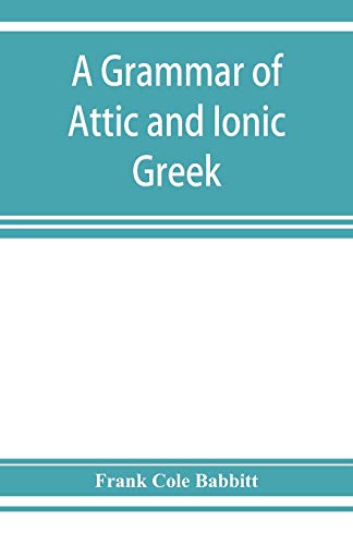 Beispielbild fr A grammar of Attic and Ionic Greek zum Verkauf von Buchpark