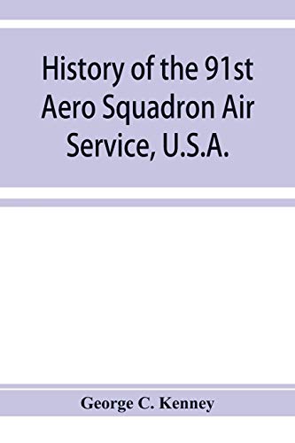 Beispielbild fr History of the 91st Aero Squadron Air Service, U.S.A. zum Verkauf von Lucky's Textbooks