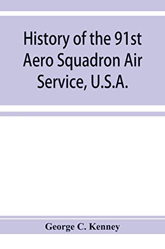 9789353928346: History of the 91st Aero Squadron Air Service, U.S.A.