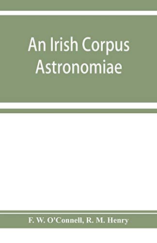 Stock image for An Irish corpus astronomiae; being Manus O'Donnell's seventeenth century version of the Lunario of Geronymo Corte?s for sale by Lucky's Textbooks