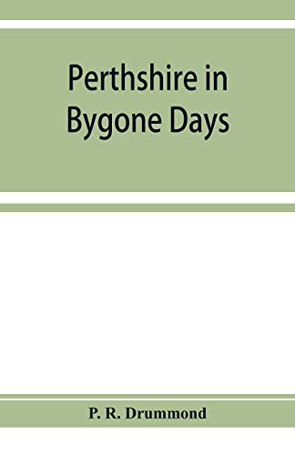 Stock image for Perthshire in bygone days: one hundred biographical essays for sale by Lucky's Textbooks