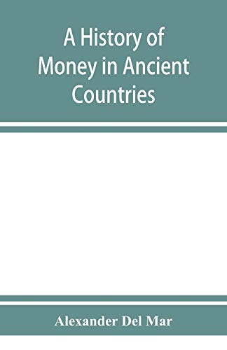 Stock image for A history of money in ancient countries from the earliest times to the present for sale by GF Books, Inc.