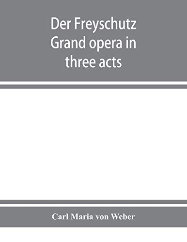 9789353928735: Der Freyschutz: grand opera in three acts