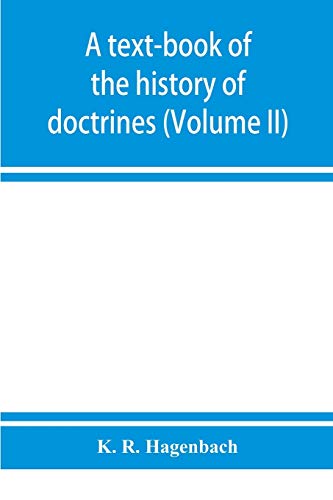 Beispielbild fr A text-book of the history of doctrines (Volume II) zum Verkauf von Buchpark