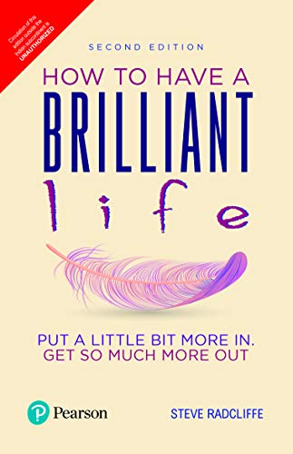 9789353943615: How to Have a Brilliant Life, 2/e: Put a little bit more in. Get so much more out