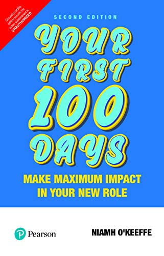 Stock image for YOUR FIRST 100 DAYS: MAKE MAXIMUM IMPACT IN YOUR NEW ROLE 2ND EDITION for sale by Urban Book Limited