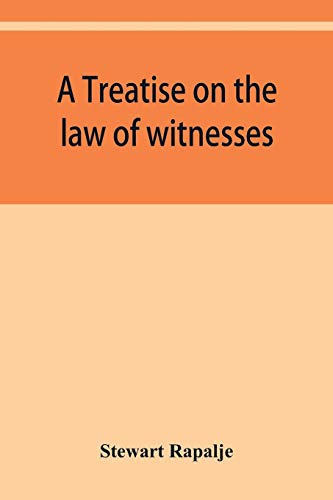 Stock image for A treatise on the law of witnesses for sale by Lucky's Textbooks
