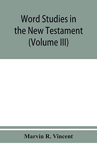 Stock image for Word studies in the New Testament (Volume III) for sale by ThriftBooks-Atlanta