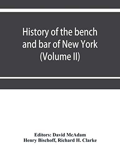 Beispielbild fr History of the bench and bar of New York (Volume II) zum Verkauf von Buchpark
