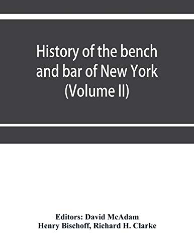 Stock image for History of the bench and bar of New York (Volume II) for sale by Lucky's Textbooks