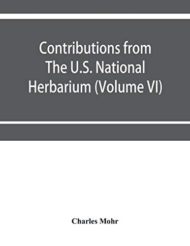 Stock image for Contributions from The U.S. National Herbarium (Volume VI) Plant life of Alabama. An account of the distribution, modes of association, and adaptation for sale by Chiron Media