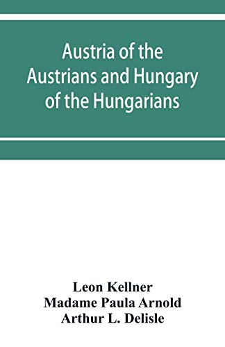 Stock image for Austria of the Austrians and Hungary of the Hungarians for sale by Lucky's Textbooks