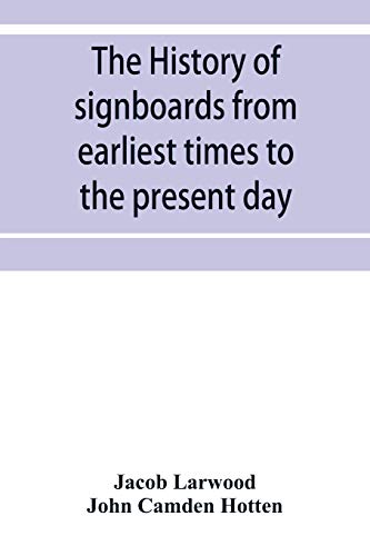 Stock image for The history of signboards from earliest times to the present day for sale by Lucky's Textbooks