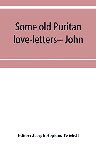9789353952075: Some old Puritan love-letters-- John and Margaret Winthrop--1618-1638