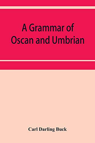 Imagen de archivo de A grammar of Oscan and Umbrian, with a collection of inscriptions and a glossary a la venta por Lucky's Textbooks