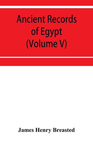 Stock image for Ancient records of Egypt; historical documents from the earliest times to the Persian conquest (Volume V) for sale by Lucky's Textbooks