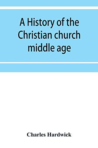 Beispielbild fr A history of the Christian church : middle age zum Verkauf von Buchpark