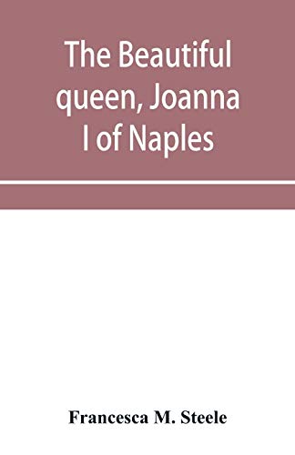 Imagen de archivo de The beautiful queen, Joanna I of Naples a la venta por Lucky's Textbooks