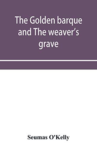Beispielbild fr The golden barque and The weaver's grave zum Verkauf von Lucky's Textbooks