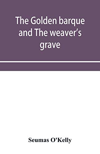 Stock image for The golden barque and The weaver's grave for sale by Lucky's Textbooks