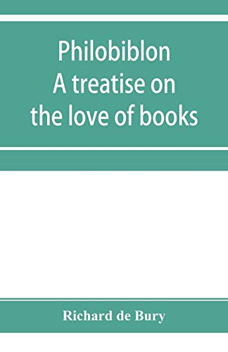 Stock image for Philobiblon: a treatise on the love of books for sale by Lucky's Textbooks