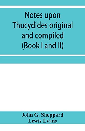 Stock image for Notes upon Thucydides original and compiled (Book I and II) for sale by Lucky's Textbooks