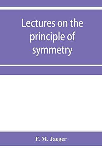 Beispielbild fr Lectures on the principle of symmetry and its applications in all natural sciences zum Verkauf von Lucky's Textbooks