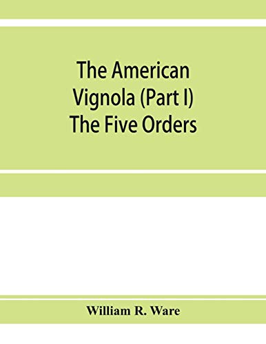 Stock image for The American Vignola (Part I) The Five Orders for sale by GF Books, Inc.