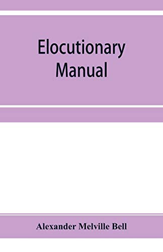 Beispielbild fr Elocutionary manual: the principles of elocution, with exercises and notations zum Verkauf von WorldofBooks