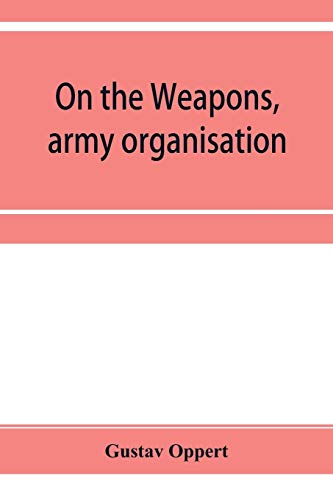 Beispielbild fr On the weapons, army organisation, and political maxims of the ancient Hindus, with special reference to gunpowder and firearms zum Verkauf von Buchpark